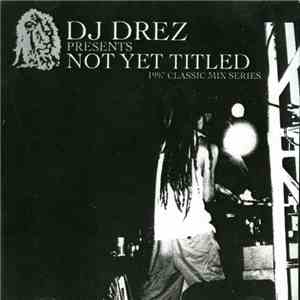 DJ Drez - Not Yet Titled (1997 Classic Mix Series)