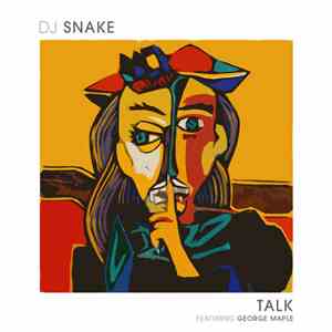 DJ Snake Featuring George Maple - Talk