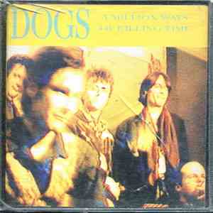 Dogs - A Million Ways Of Killing Time