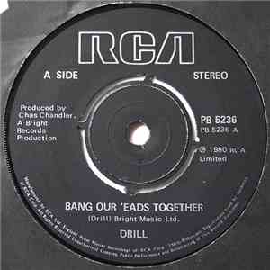 Drill - Bang Our 'Eads Together