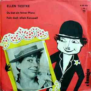 Ellen Tiedtke - Du Bist Ein Feiner Mann / Fahr Doch Allein Karussell