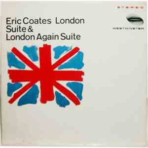 Eric Coates - Eric Johnson & His Orchestra - London And London Again Suites