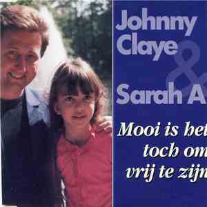 Johnny Claye & Sarah A - Mooi Is Het Toch Om Vrij Te Zijn