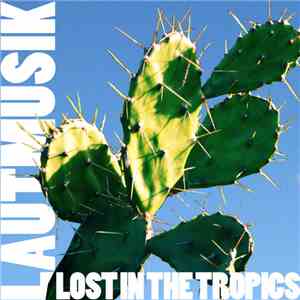 Lautmusik - Lost In The Tropics