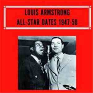 Louis Armstrong - All-Star Dates 1947-50