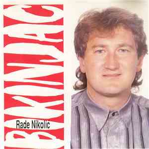 Rade Nikolić Bikinjac - Sine Bog Te Čuv'o