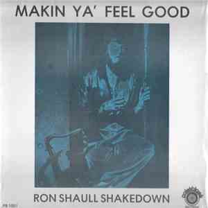 Ron Shaull Shakedown - Makin Ya' Feel Good