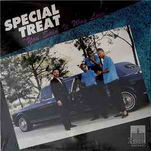 Special Treat - You Said It Was Love