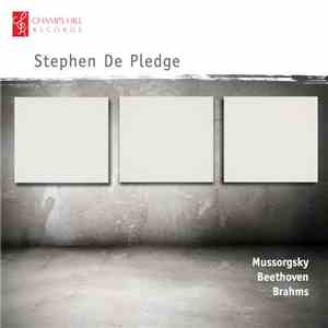 Stephen De Pledge - Mussorgsky, Beethoven, Brahms - Pictures At An Exhibition - Piano Sonata No. 8 - Two Rhapsodies