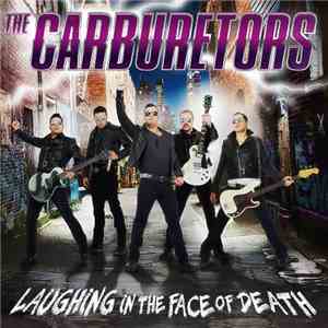 The Carburetors - Laughing In The Face Of Death