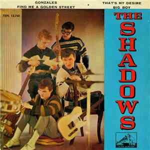 The Shadows - Gonzales / Find Me A Golden Street / That's My Desire / Big B ...