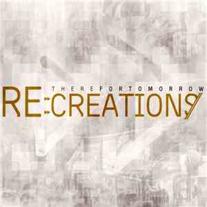 There For Tomorrow - Re:Creations