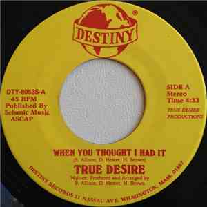 True Desire - When You Thought I Had It / The T. D. Theme