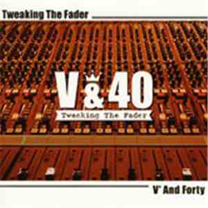 V&40 - Tweaking The Fader