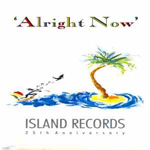 Various - 'Alright Now' Island Records 25th Anniversary