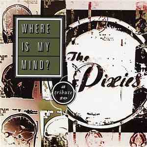 Various - Where Is My Mind?: A Tribute To The Pixies