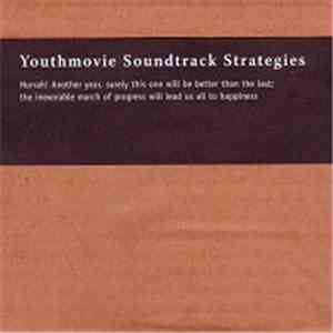 Youthmovie Soundtrack Strategies - Hurrah! Another Year, Surely This One Wi ...