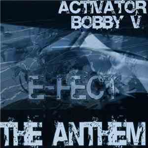 Activator, Bobby V - E-fect The Anthem