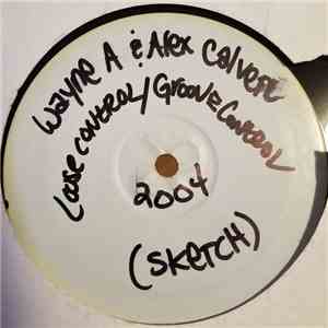 Alex Calver & Wayne A - Loose Control / Groove Control