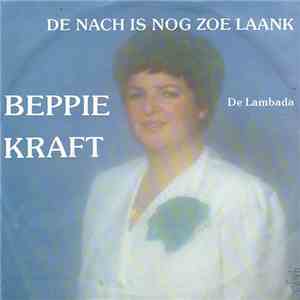 Beppie Kraft - De Nach Is Nog Zoe Laank
