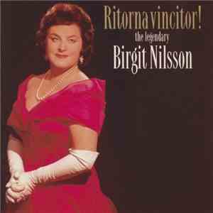 Birgit Nilsson - Ritorna Vincitor: The Legendary Birgit Nilsson