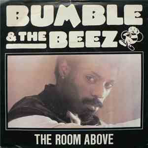 Bumble & The Beez - The Room Above