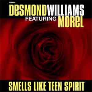Desmond Williams Featuring Morel - Smells Like Teen Spirit