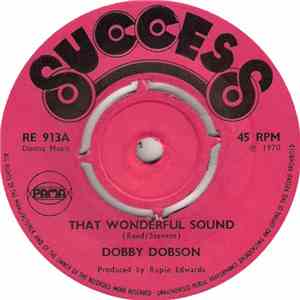 Dobby Dobson - That Wonderful Sound / Don't Make Me Over
