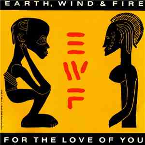Earth, Wind & Fire - For The Love Of You