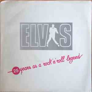 Elvis - 25 Years As A Rock'n'Roll Legend