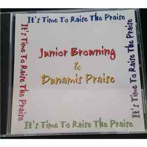 Junior Browning and Dunamis Praise - It's Time To Raise The Praise
