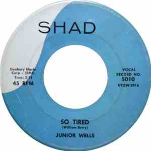 Junior Wells - So Tired / Can't Live Without You, Baby