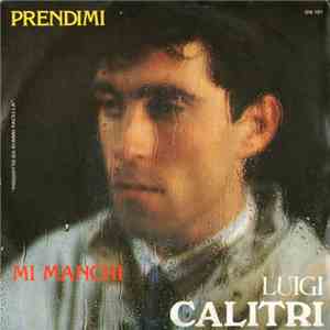 Luigi Calitri - Prendimi / Mi Manchi