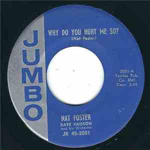 Nat Foster  - Why Do You Hurt Me So?