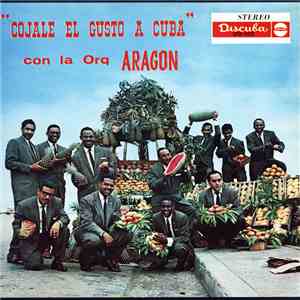 Orquesta Aragon - Cojale El Gusto A Cuba Con La Orq. Aragon