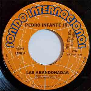 Pedro Infante, Jr. - Las Abandonadas