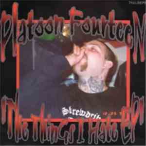 Platoon Fourteen - The Things I Hate EP
