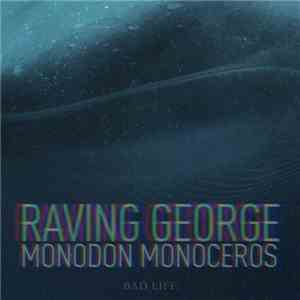 Raving George - Monodon Monoceros
