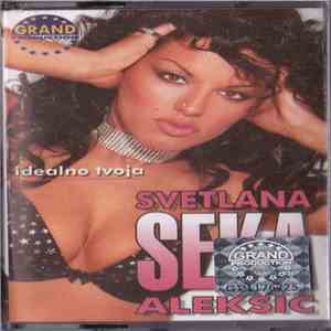 Svetlana Seka Aleksić - Idealno Tvoja