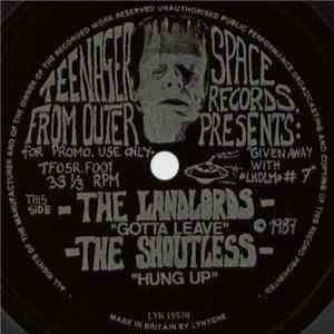 The Landlords / The Shoutless - Gotta Leave / Hung Up