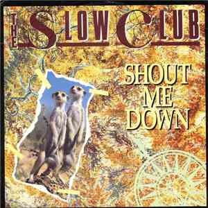 The Slow Club - Shout Me Down