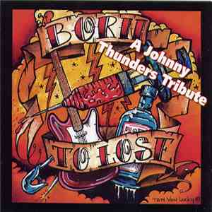 Various - Born To Loose - A Johnny Thunders Tribute