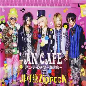 An Cafe - 非可逆 Ziprock