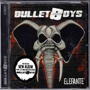 Bullet Boys - Elefante'