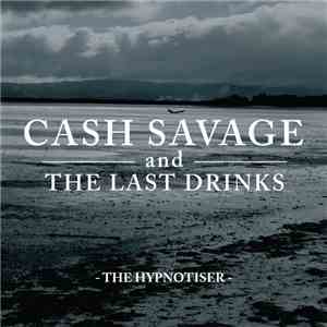Cash Savage And The Last Drinks - The Hypnotiser