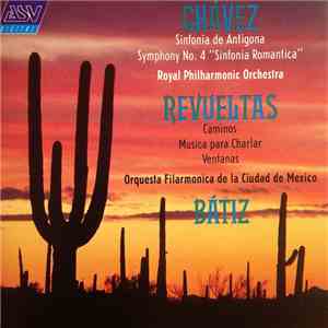 Chávez / Revueltas – Royal Philharmonic Orchestra / Orquesta Filarmonica de ...