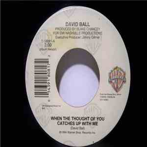 David Ball  - When The Thought Of You Catches Up With Me / Don't Think Twic ...