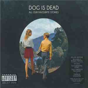 Dog Is Dead - All Our Favourite Stories