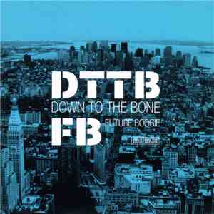 Down To The Bone - Future Boogie