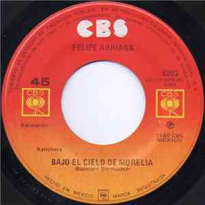 Felipe Arriaga - Bajo El Cielo De Morelia